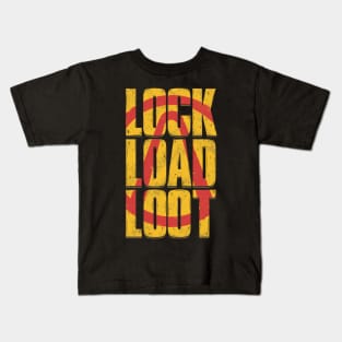 Lock. Load. Loot. Kids T-Shirt